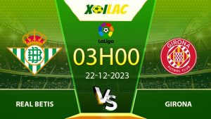 Soi kèo Real Betis vs Girona