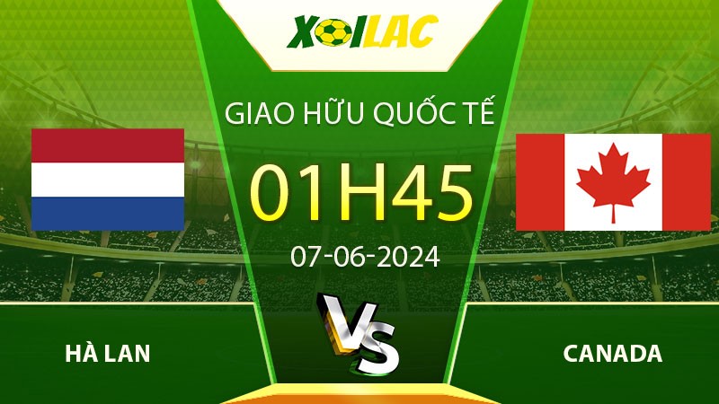 Soi kèo Hà Lan vs Canada