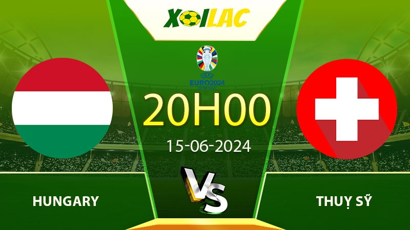 Soi kèo Hungary vs Thuỵ Sỹ