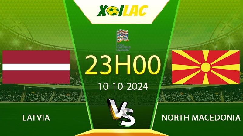 Soi kèo Latvia vs North Macedonia